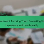 Investment Tracking Tools: Evaluating User Experience and Functionality