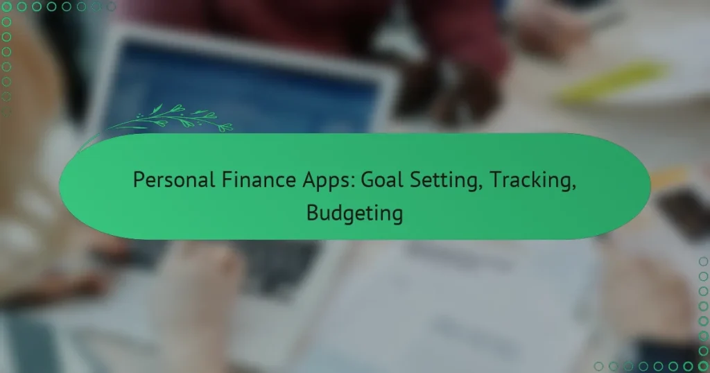 Приложения за лични финанси: поставяне на цели, проследяване, бюджетиране