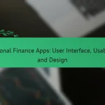 Приложения за лични финанси: Потребителски интерфейс, удобство за ползване и дизайн